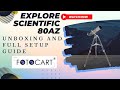 Explore Scientific 80az Unboxing and Setup with full guide - FotoCart India