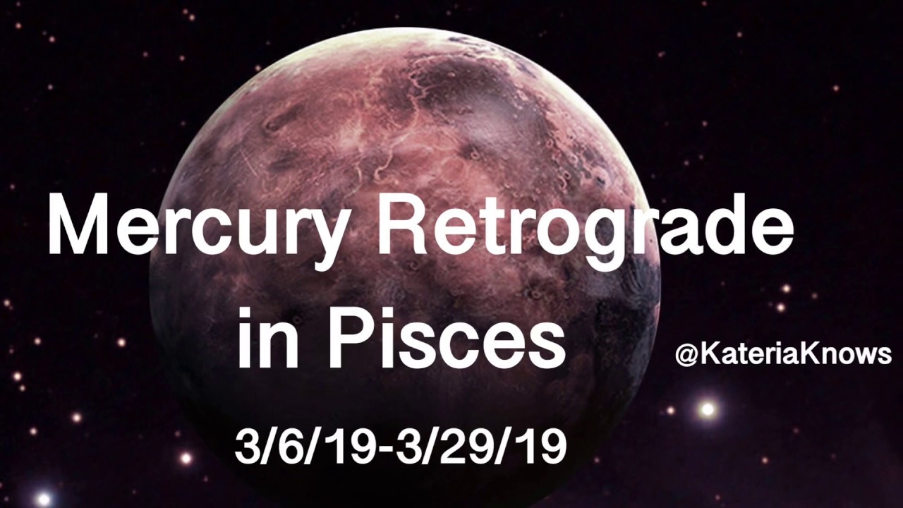 Mercury Retrograde in Pisces YouTube