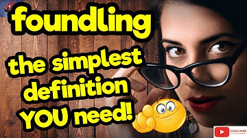 FOUNDLING. The simplest definition YOU need!! #tellsvidetionary™