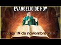 EVANGELIO DE HOY | DIA Martes 19 de Noviembre de 2019