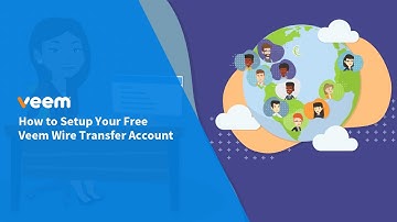 How to Setup Your Free Veem Wire Transfer Account