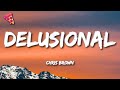 Chris Brown - Delusional (Lyrics)