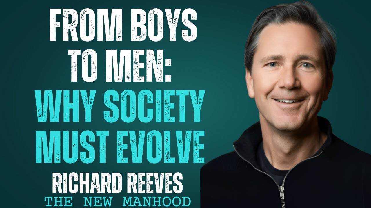 From Boys to Men: Why Society Must Evolve | RICHARD REEVES Motivational Speech