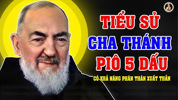 Tiểu Sử HẾT SỨC ĐẶC BIỆT của Cha Thánh Piô 5 Dấu | Ngài có Khả Năng Thấu Thị và Phân Thân Xuất Thần.