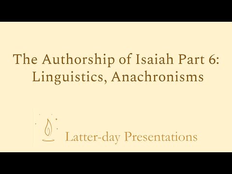 Authorship of Isaiah Part 6: Linguistics, Anachronisms