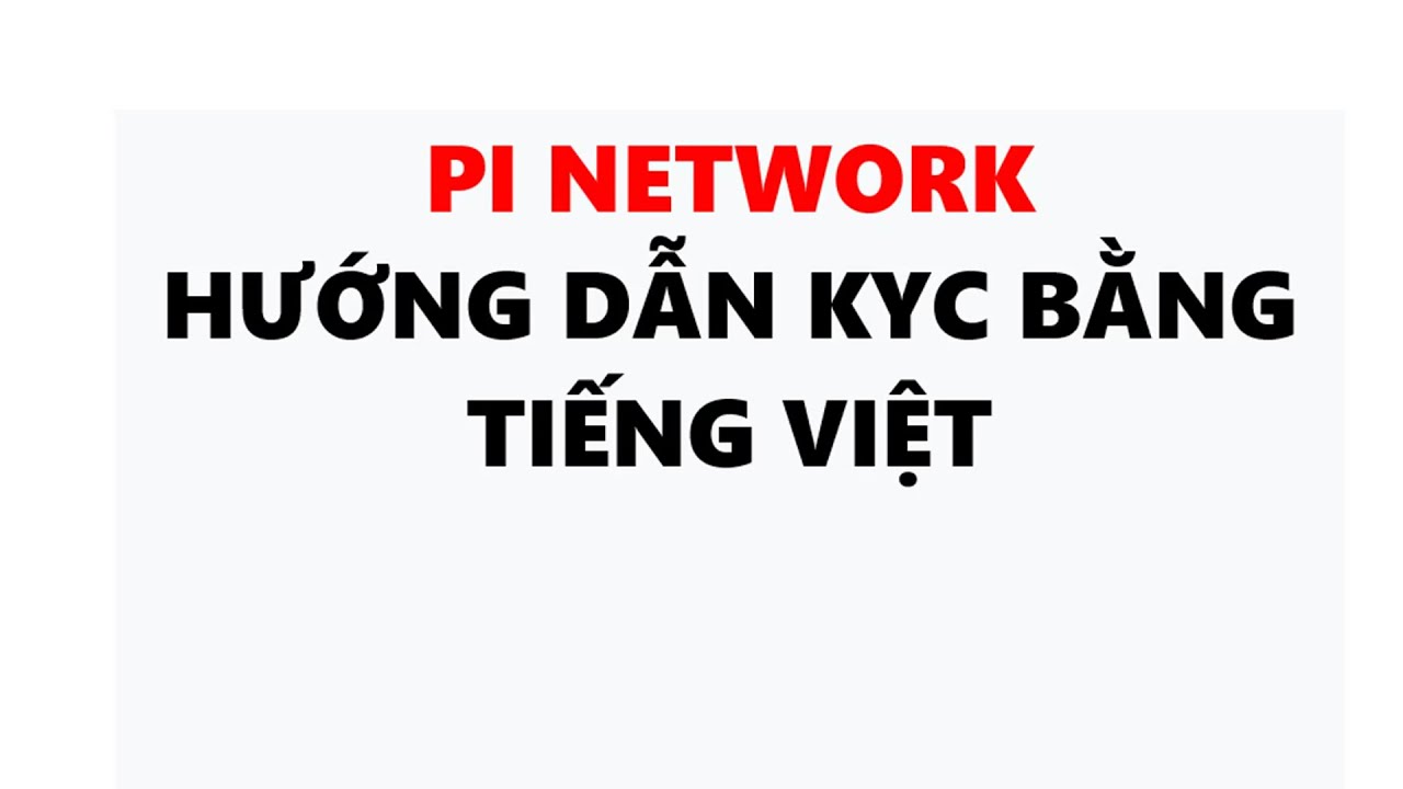 pi network -hướng dẫn kyc bằng tiếng việt chi tiết- achi kiếm tiền online