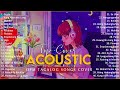 Best of opm acoustic love songs 2024 playlist 1258  top tagalog acoustic songs cover of all time