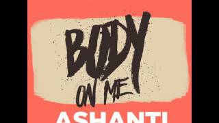 Ashanti - Body On Me Ft. Akon