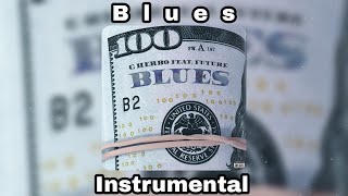 G Herbo \& Future - Blues (Instrumental)