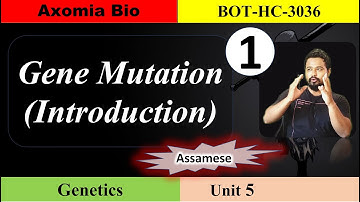 Gene Mutation| L1| Introduction| Genetics| 3rd sem botany| GU| Dr. Rajib Borah| Assamese| Axomia Bio