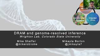 Microbiome Informatics Series: DRAM and genome-resolved inference | Kayla Borton & Mike Shaffer