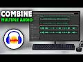 How To Combine Multiple Audio Files To One (2026)