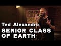 Ted Alexandro: Senior Class of Earth (Full Stand Up Special)