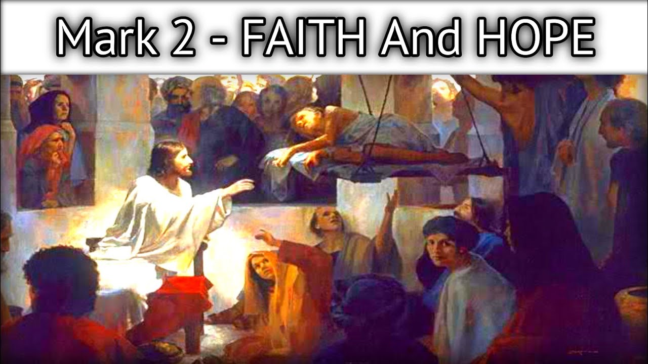 Mark 2 - Bible Study | Faith And Hope