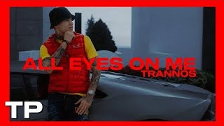 TRANNOS - ALL EYES ON ME (Official Audio Release)