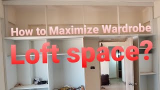 Maximize Wardrobes Loft Space | Loft ka space kaise badayen!