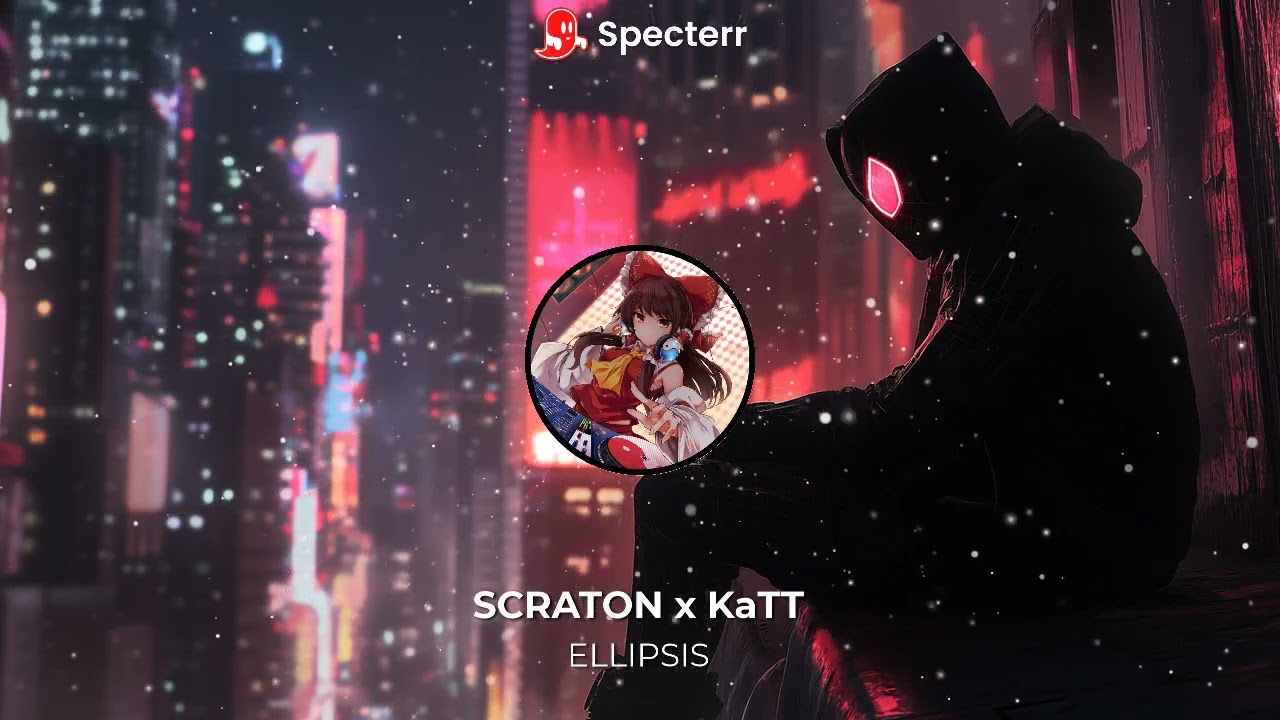 Scraton x KaTT - Ellipsis [Trap]