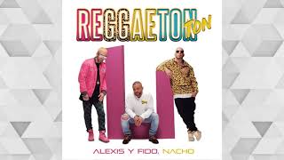 Alexis & Fido Feat. Nacho - Reggaeton Ton 