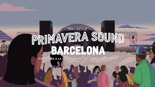 Destination: Primavera Sound Barcelona