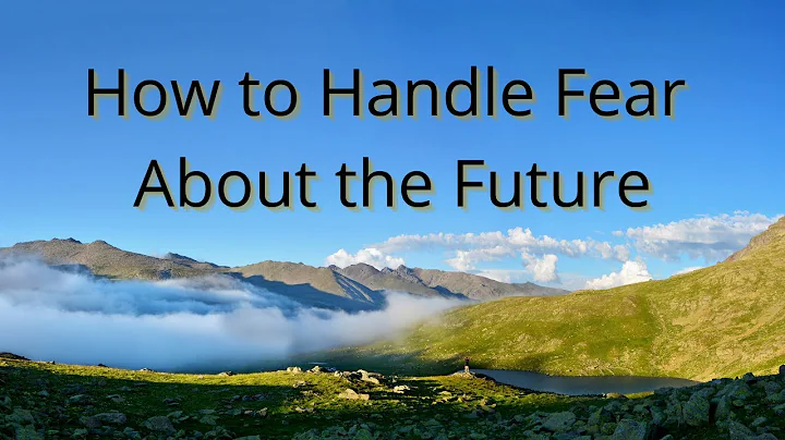 How to Handle Fear About the Future