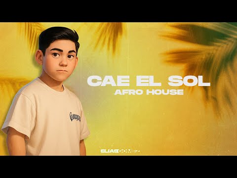CAE EL SOL (Afro House) | ELIAS GOMEZ