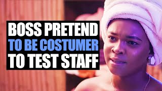 Boss Pretends To Be Costumer To Test Staff | Moci Studios