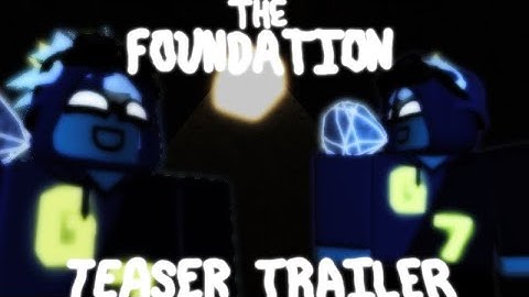 THE FOUNDATION But bad TEASER TRAILER