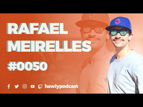 Видео: RAFAEL MEIRELLES - Hawly Podcast #0050