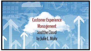 Customer Experience and the Cloud: Managing the Experience, Risks, and Challenges