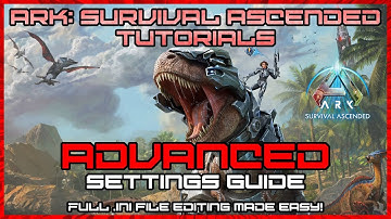 [ARK Tutorials] (Optional) Advanced Settings Guide for editing .ini Files