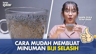 Minuman Kesehatan Dari Biji Selasih, Mudah (hanya 2 bahan) dan Nikmat | Sehat 101 Kata Dokter