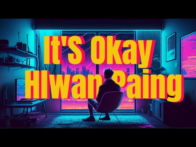 It's Okay - Hlwan Paing
