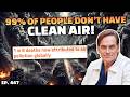 The Oxygen Crisis: 99% of People Aren't Breathing Clean Air