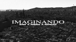 Eno Morad Mero - Imaginando Official Video