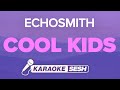 Echosmith  cool kids karaoke