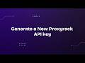 Generate a New Proxyrack API key