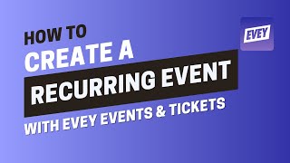How to Create a Recurring Event in Evey: A Complete Step-by-Step Guide