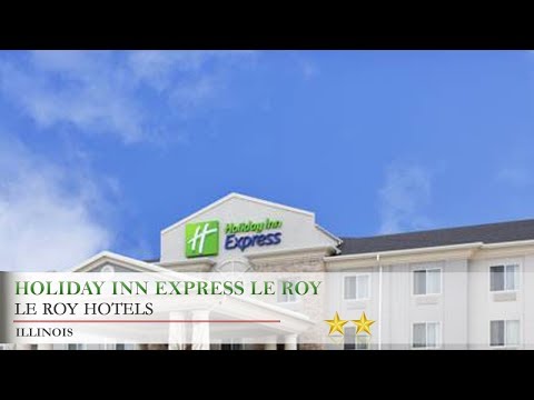 Holiday Inn Express Le Roy - Le Roy Hotels, Illinois