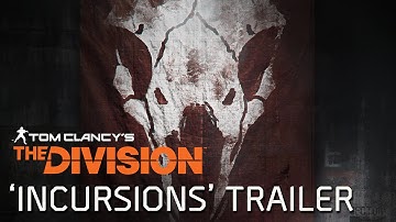 Tom Clancy’s The Division - Incursions Trailer [EUROPE]