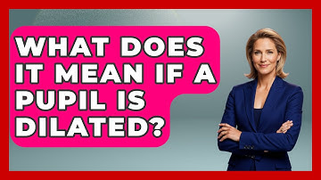 What Does It Mean If a Pupil Is Dilated? - Optometry Knowledge Base