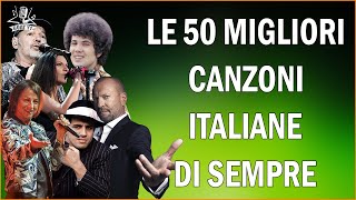 Le 50 Migliori canzoni italiane di sempre - Musica Italiana 2024 Nuova - Canzoni Italiane 2024 Nuove