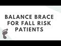 Balance Brace for Fall Risk Patients