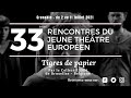 33mes rencontres du jeune thtre europen par le crarc de grenoble  2 au 11 juillet 2021