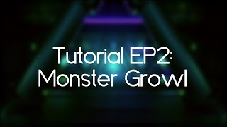 Tutorial EP2: Monster Growl (With Serum)