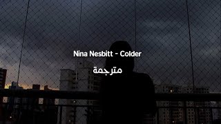 Nina Nesbitt - Colder مترجمة