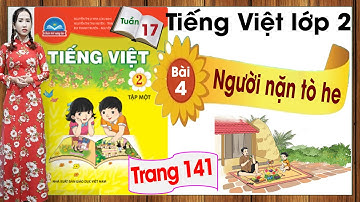 Tiếng Việt lớp 2 chân trời sáng tạo tuần 17 bài 4 | Người nặn tò he