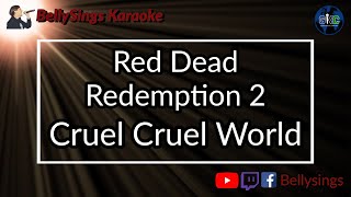 Red Dead Redemption 2 -  Cruel, Cruel World [ending music] (Karaoke)