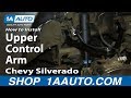 How to Replace Upper Control Arm 2000-06 Chevy Suburban 1500