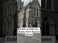 Dublin Has Record Number of Adult Baptisms In 2025
