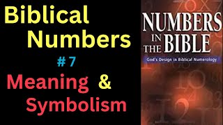 Biblical Number #7 in the Bible – Meaning and Symbolism